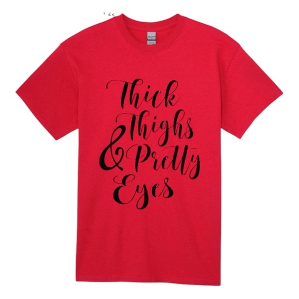 THICK THIGHS & PRETTY EYES T shirt